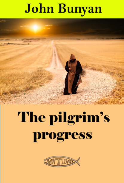 John Bunyan - The pilgrim's progress