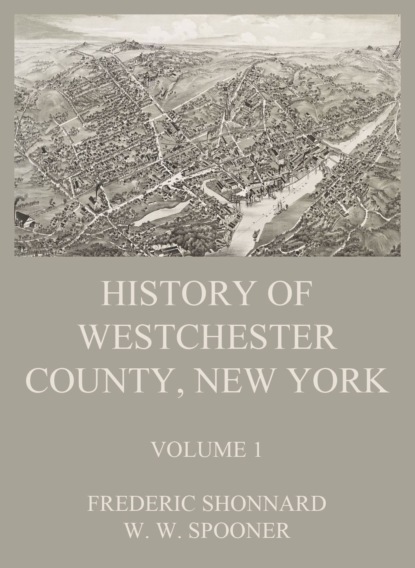 Frederic Shonnard - History of Westchester County, New York, Volume 1