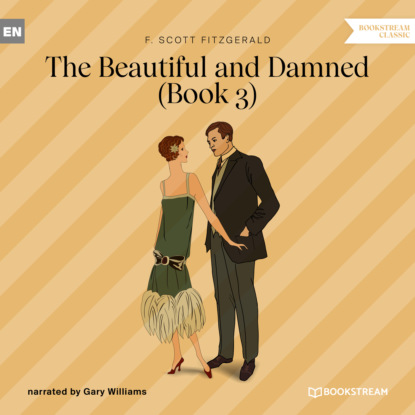 F. Scott Fitzgerald - The Beautiful and Damned, Book 3 (Unabridged)