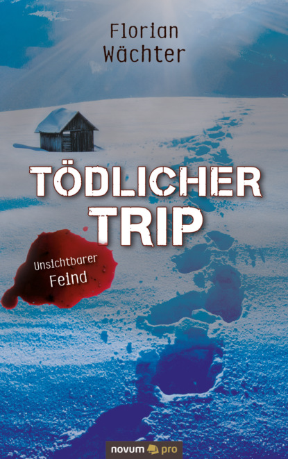 Tödlicher Trip (Florian Wächter). 