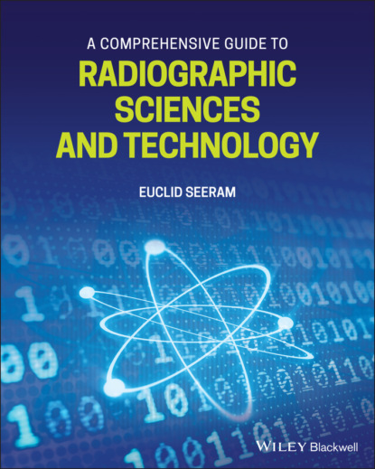 Euclid Seeram - A Comprehensive Guide to Radiographic Sciences and Technology