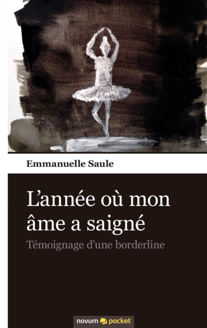 L'année où mon âme a saigné (Emmanuelle  Saule). 