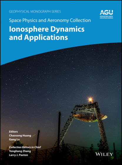 Группа авторов - Space Physics and Aeronomy, Ionosphere Dynamics and Applications