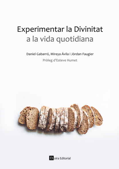 Experimentar la Divinitat a la vida quotidiana (Daniel Gabarró). 