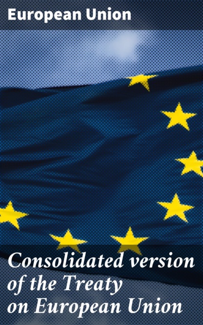 European Union - Consolidated version of the Treaty on European Union