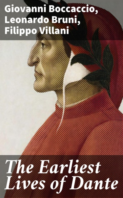 Джованни Боккаччо - The Earliest Lives of Dante