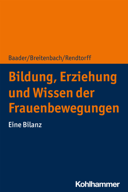 Barbara Rendtorff - Bildung, Erziehung und Wissen der Frauenbewegungen