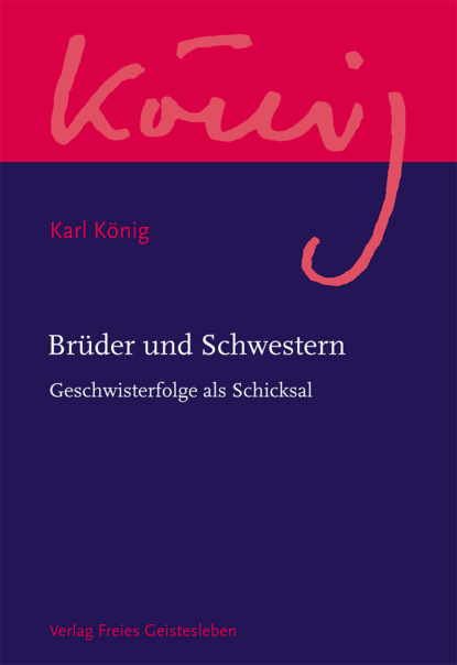 Brüder und Schwestern - Karl König