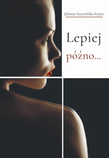 

Lepiej późno…