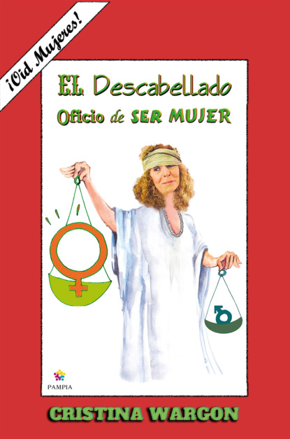 

El descabellado oficio de ser mujer