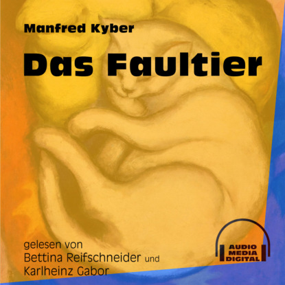 Manfred Kyber - Das Faultier (Ungekürzt)
