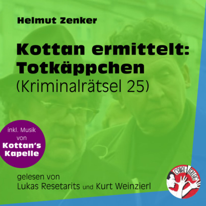 Helmut Zenker - Totkäppchen - Kottan ermittelt - Kriminalrätseln, Folge 25 (Ungekürzt)