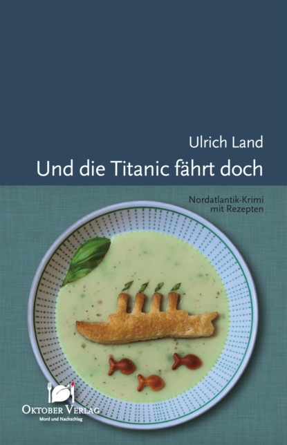 Ulrich Land - Und die Titanic fährt doch