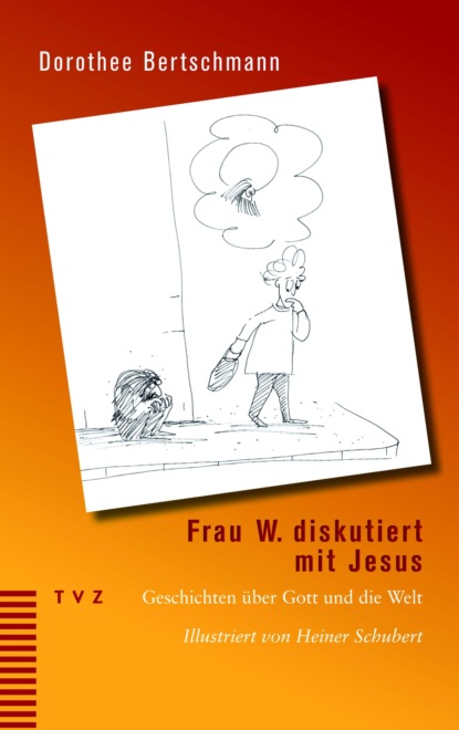 Frau W. diskutiert mit Jesus (Dorothee Bertschmann). 