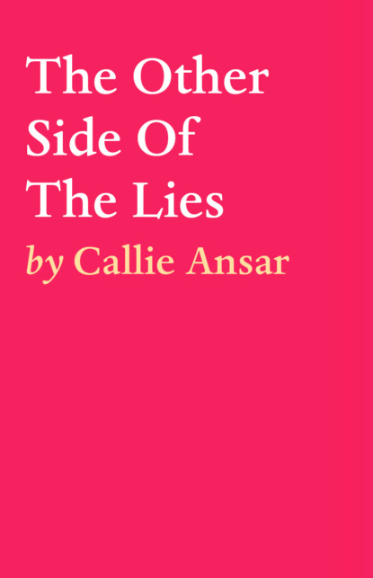 Callie Ansar - The Other Side Of The Lies