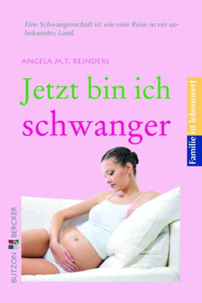 Jetzt bin ich schwanger (Angela M. T. Reinders). 