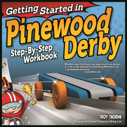 Troy Thorne - Getting Started in Pinewood Derby