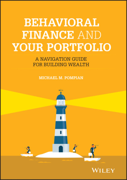 Behavioral Finance and Your Portfolio (Michael M. Pompian). 