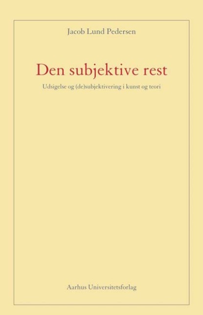 Jacob Lund Pedersen - Den subjektive rest