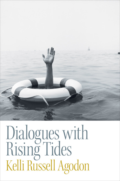 Kelli Russell Agodon - Dialogues with Rising Tides