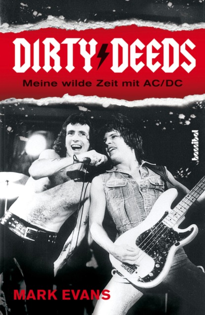 Mark  Evans - Dirty Deeds - Meine wilde Zeit mit AC/DC