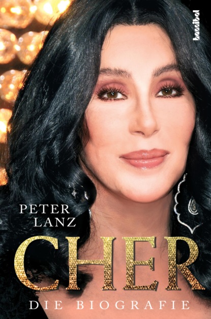 Peter Lanz - Cher - Die Biografie