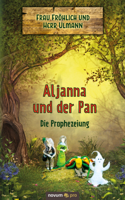 Aljanna und der Pan - Die Prophezeiung (Frau Fröhlich). 