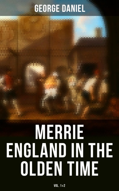 George Daniel - Merrie England in the Olden Time (Vol. 1&2)