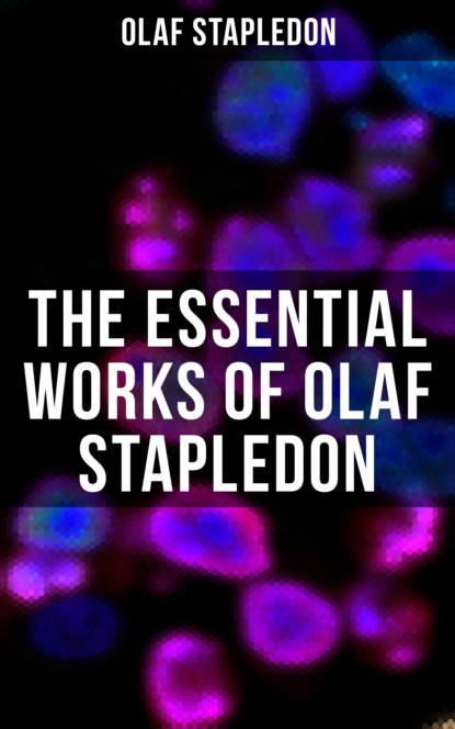 

The Essential Works of Olaf Stapledon