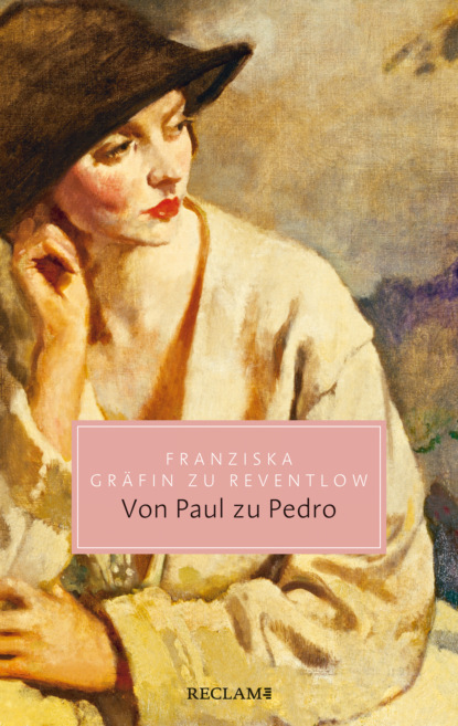Franziska Gräfin zu Reventlow - Von Paul zu Pedro. Amouresken