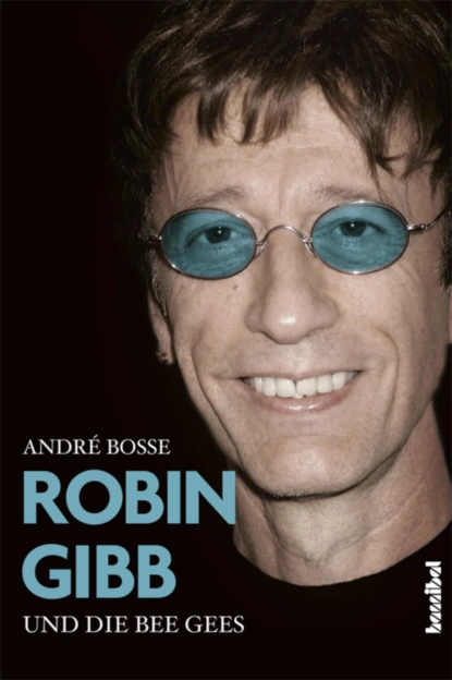 Обложка книги Robin Gibb und die Bee Gees, André Boße