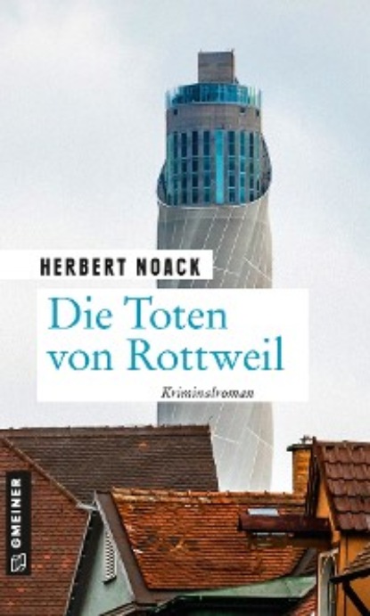 Herbert Noack - Die Toten von Rottweil