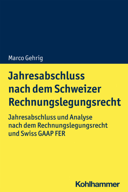 Marco Gehrig - Jahresabschluss nach dem Schweizer Rechnungslegungsrecht