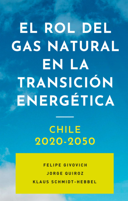 Felipe Givovich - El rol del gas natural en la transición energética: Chile 2020-2050