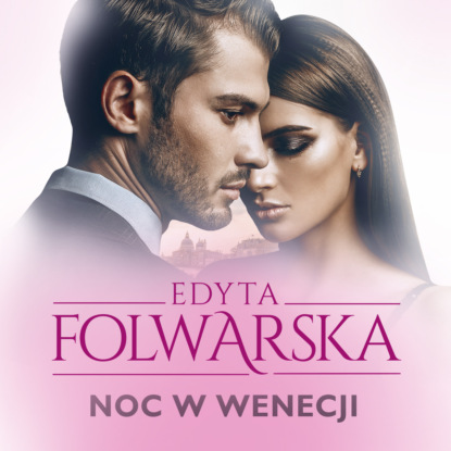 Edyta Folwarska - Noc w Wenecji