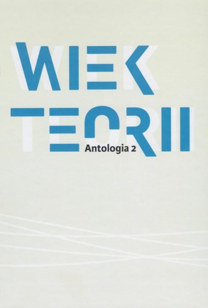 

Wiek teorii Antologia 2