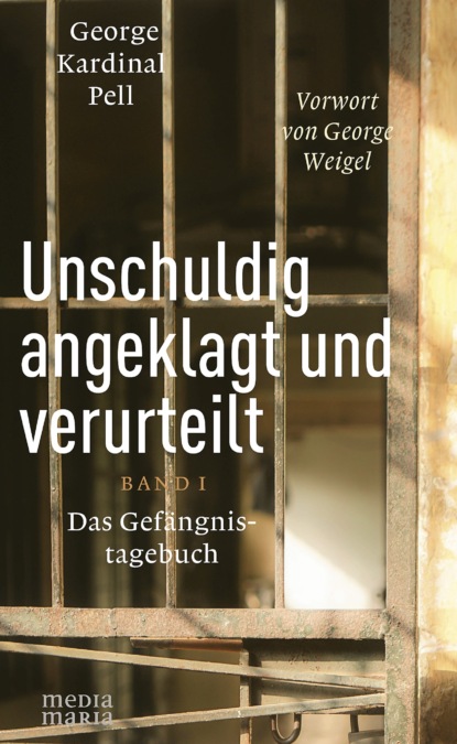 Unschuldig angeklagt und verurteilt (George Kardinal Pell). 