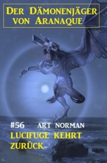 Art Norman - ​Lucifuge kehrt zurück: Der Dämonenjäger von Aranaque 56