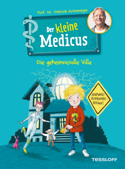 Dietrich Grönemeyer - Der kleine Medicus. Band 1: Die geheimnisvolle Villa