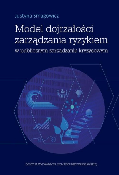 

Model dojrzałości zarządzania ryzykiem w publicznym zarządzaniu kryzysowym