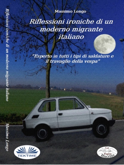 Обложка книги Riflessioni Ironiche Di Un Moderno Migrante Italiano, Massimo Longo