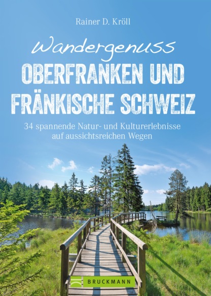 Rainer D. Kröll - Wandergenuss Oberfranken und Fränkische Schweiz