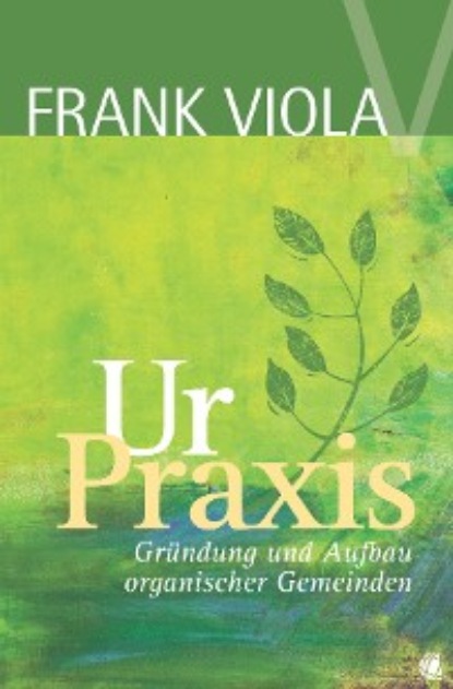 Frank Viola - Ur-Praxis