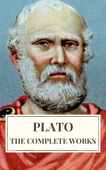 Plato - Plato: The Complete Works (31 Books)