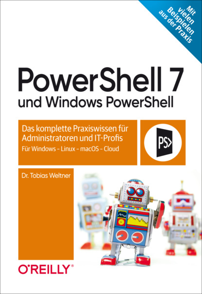 Tobias Weltner - PowerShell 7 und Windows PowerShell