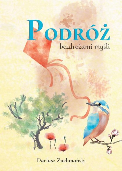 Dariusz Zuchmański - Podróż bezdrożami myśli