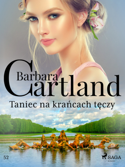 Барбара Картленд - Taniec na krańcach tęczy - Ponadczasowe historie miłosne Barbary Cartland
