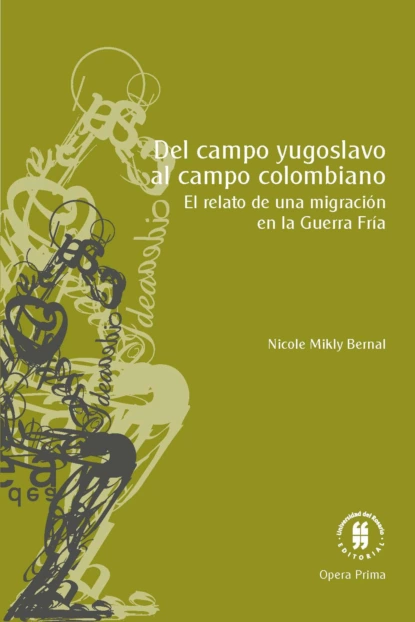 Обложка книги Del campo yugoslavo al campo colombiano, Nicole Mikly Bernal