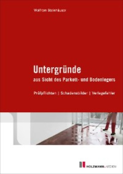 Wolfram Steinhäuser - Untergründe aus Sicht des Parkett- und Bodenlegers
