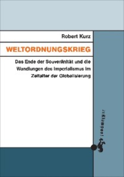 Robert Kurz - Weltordnungskrieg